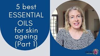 5 Best essential oils for skin ageing