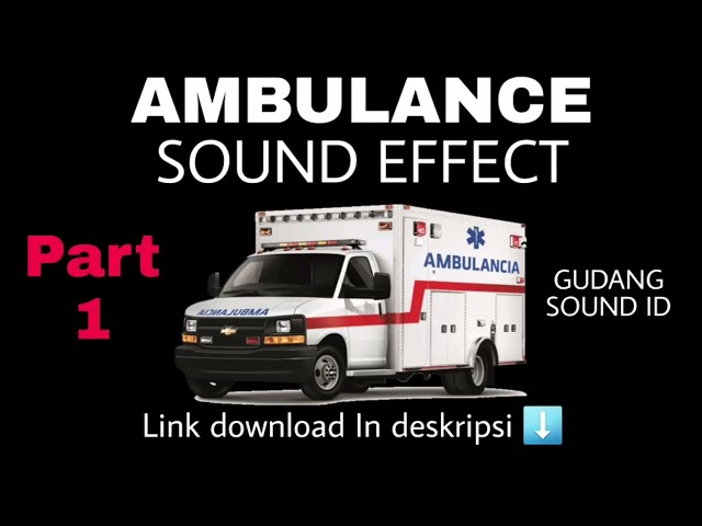 SOUND EFFECT SUARA SIRINE MOBIL AMBULANCE class=