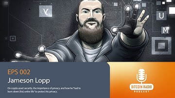 eps.002 - Jameson Lopp - CTO of Casa, Security Expert