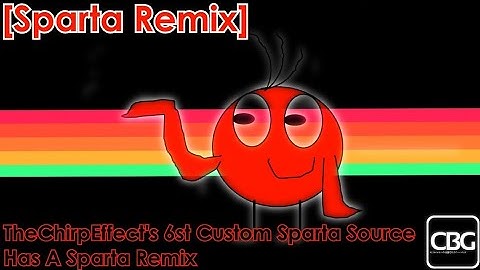 [REUPLOAD/Sparta Remix] TheChirpEffect