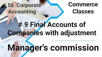 #9 Final Accounts of Companies: Adjustment of manager