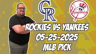 New York Yankees vs Colorado Rockies 5/25/25 MLB Pick & Prediction | MLB Betting Tips