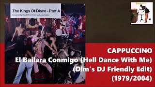 CAPPUCCINO - El Bailara Conmigo (Hell Dance With Me) (Dim&#39;s DJ Friendly Edit) (1979/2004)