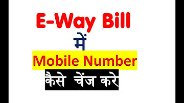 How to change mobile number in eway Bill || e- way bill address change  | otp number change ewaybill