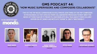 GMS Podcast 44: GMS Mondo Zoom Panel 2 - How Music Supervisors & Composers Collaborate