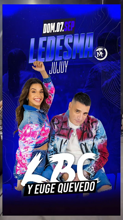 La LBC & Euge Quevedo π₯ Ledesma Jujuy - Dom-07-Sep πͺ π―