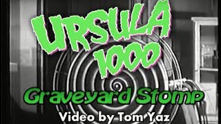 URSULA 1000 - Graveyard Stomp