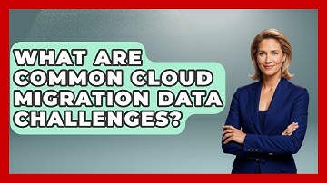 What Are Common Cloud Migration Data Challenges? - Internet Infrastructure Explained