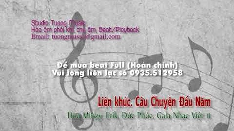 [Beat] LK Câu Chuyện Đầu Năm - Hòa Minzy, Erik, Đức Phúc (Gala Nhạc Việt 11)