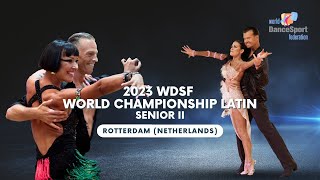 2023 WDSF World Championship Latin Senior II Rotterdam Semifinal and Final
