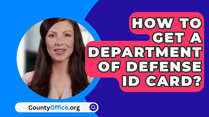 How To Get A Department Of Defense ID Card? - CountyOffice.org