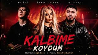 Poi̇zi̇ - Blok3 Ve İrem Dereci̇ (Kalbi̇me Koydum)