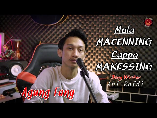 Agung Fany || MULA MACENNING CAPPA MAKESSING cipta: Abi Rafdi || Cover Musik Video class=