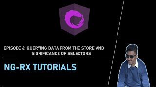 Angular NgRx Tutorial | Episode 6 | Querying data from the Store and significance of NgRx Selectors