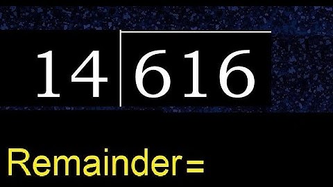 Divide 616 by 14 , remainder  . Division with 2 Digit Divisors . How to do