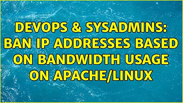 DevOps & SysAdmins: Ban IP addresses based on bandwidth usage on apache/linux