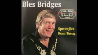 Bles Bridges - Sproetjies kom terug
