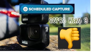 GoPro Hero 9 Scheduled Capture NOT WORKING!!!