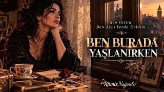 Ben Burada Yaşlanirken 💔 Gurbetin İçinde Kalan Bir Ömür Ri̇tmi̇x Nağmeler