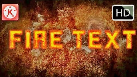 Tutorial Kinemaster | Cara membuat Teks efek api di Kinemaster