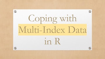Coping with Multi-Index Data in R