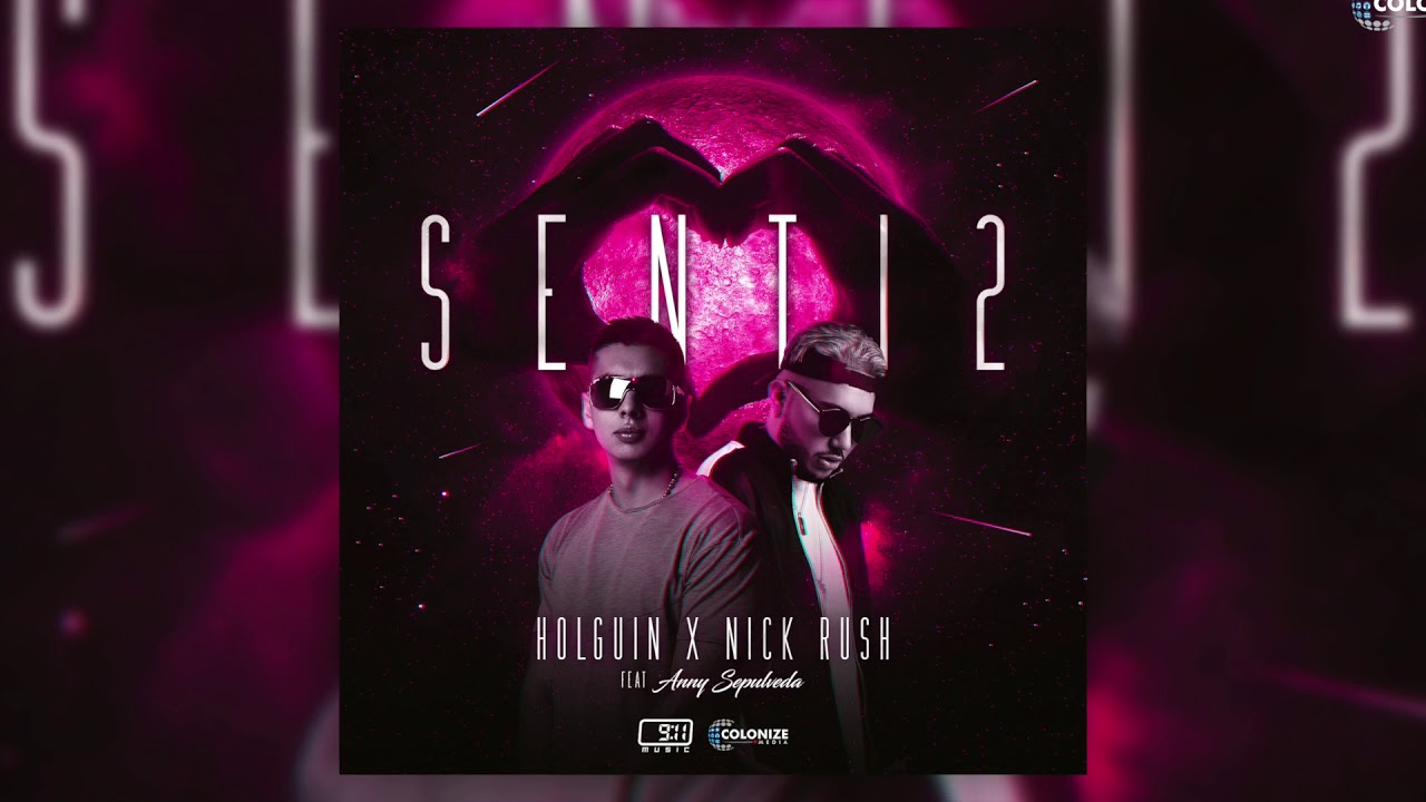 Holguin & Nick Rush - Senti2 (feat. Anny Sepulveda)