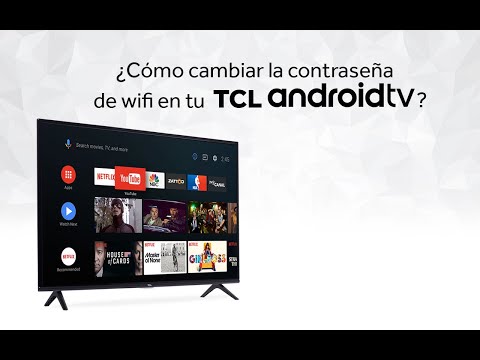 ¿Cómo cambiar la contraseña de wifi en tu TCL Android TV?