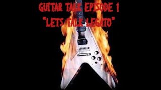 Guitar Talk Ep.1: Lets Talk Legato