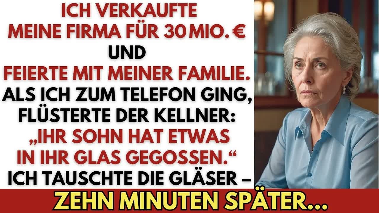 Ich verkaufte meine Firma für 30 Mio  €… dann sagte der Kellner： „Ihr Sohn tat etwas in den Wein