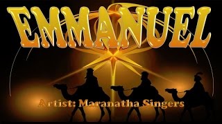 Miniatura del video "Emmanuel - Maranatha Singers (with Lyrics)"