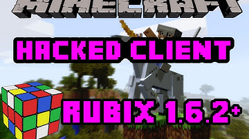 Easy Hacking Minecraft : 1.6.4+ Hacked Client - Rubix [HD]