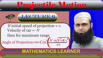 Projectile Motion Lecture 6 || Mathematics Learner || Muhammad Sajid.