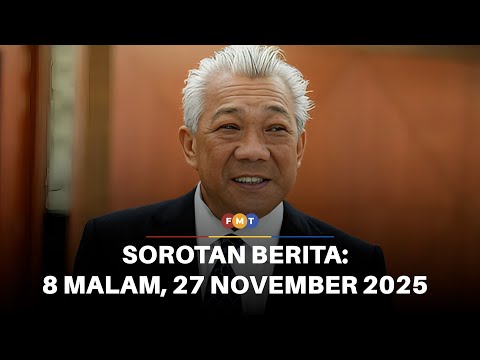 Sorotan Berita: 8 malam, 27 November 2025