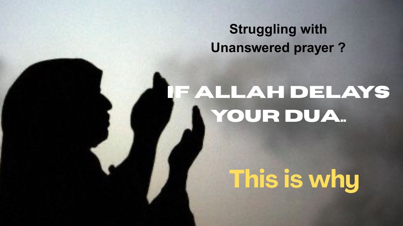 If Allah Delays your Dua,this is why 