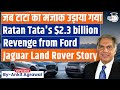 How Ratan Tata Acquired Land Rover and Jaguar, Only To Take Revenge On Ford?