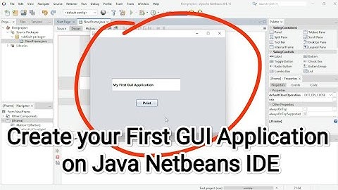 How To Create A First Java Swing GUI Application Using 🔴 NetBeans 15
