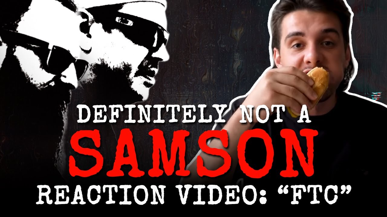 Definitely NOT a Samson "FTC" Reaction Video
