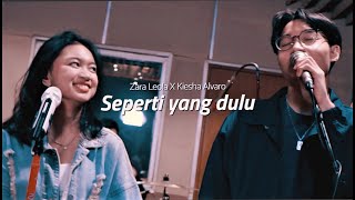 Kiesha Alvaro X Zara Leola - Seperti Yang Dulu