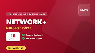 CompTIA Network+ (N10-009) – Part 1 (10 Questions)