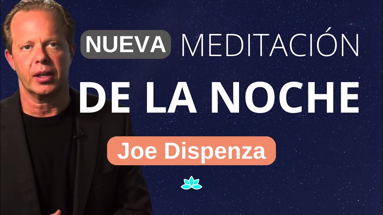 💫 Nueva Meditacion de la NOCHE de JOE DISPENZA 
