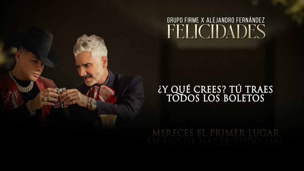 Grupo Firme - Alejandro Fernandez - Felicidades  (Lyric Video)