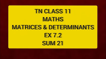 TN CLASS 11 MATHS MATRICES & DETERMINANTS EX 7.2 SUM 21