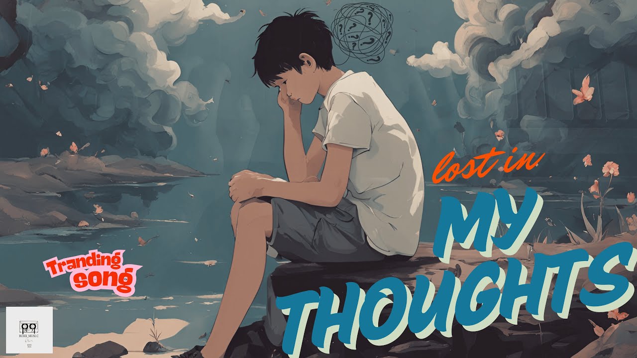 Ver Lost in my thoughts | A Song That Hits Deep (Roxx) en YouTube Ver Lost in my thoughts | A Song That Hits Deep (Roxx) en YouTube