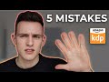 5 HUGE mistakes new self-publishers Make