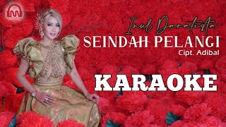 INUL DARATISTA - SEINDAH PELANGI [ KARAOKE ]