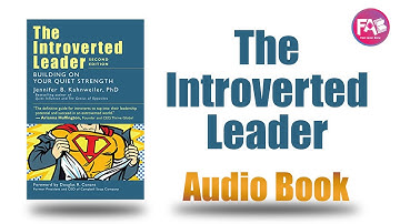 The Introverted Leader by Jennifer B. Kahnweiler & Douglas R. Contant
