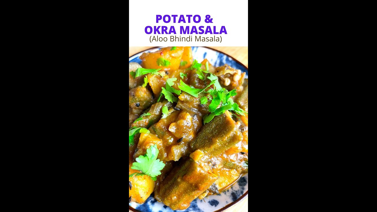 POTATO OKRA MASALA 
