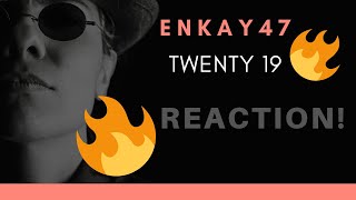 Enkay47 - Twenty 19 (REACTION!)