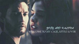 Welcome To My Cage, Little Lover Zoye & Kalona