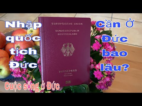 Video: Làm Thế Nào để Có Quốc Tịch ở Đức